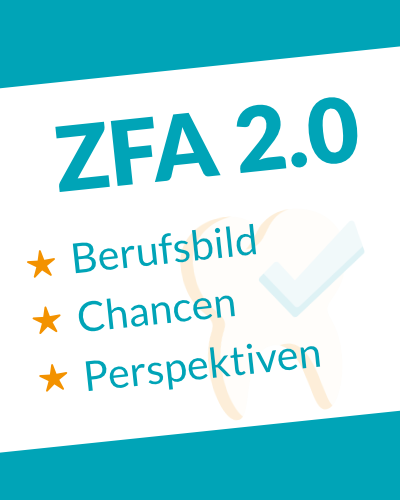 ZFA 2.0: Berufsbild, Chancen, Perspektiven